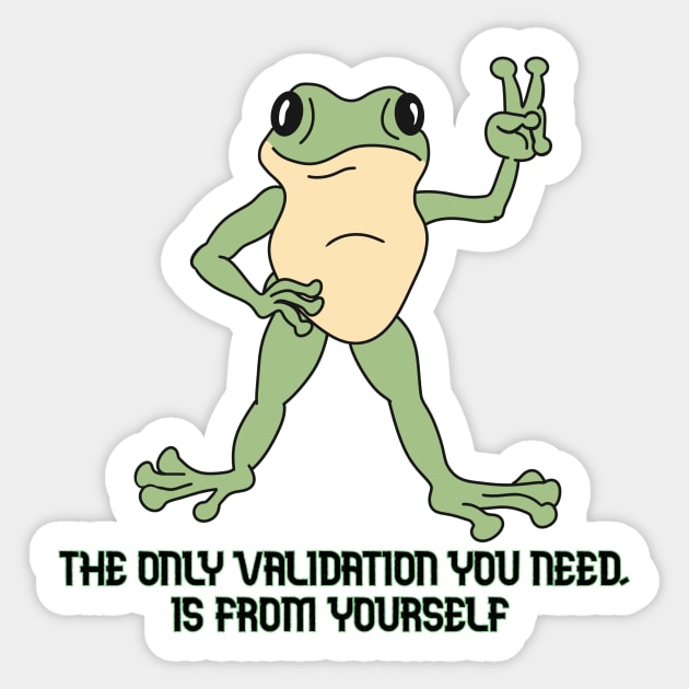 Validation Sticker by Frogmented Feelings